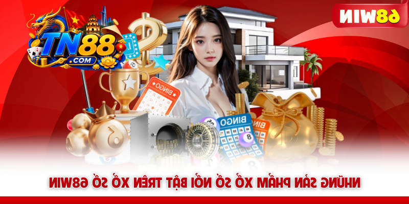 Xổ Số TN88 Và Bí Quyết Săn Thưởng Nhanh Từ Chuyên Gia 6 Những sản phẩm xổ số nổi bật trên Xổ số TN88