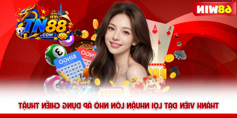 Live Casino TN88 - Sảnh Cược Trực Tuyến Đẳng Cấp Hoàng Gia 8 Thành viên đạt lợi nhuận lớn nhờ áp dụng chiến thuật TN88
